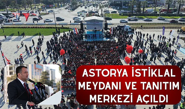 Astorya İstiklal Meydanı ve Tanıtım Merkezi açıldı