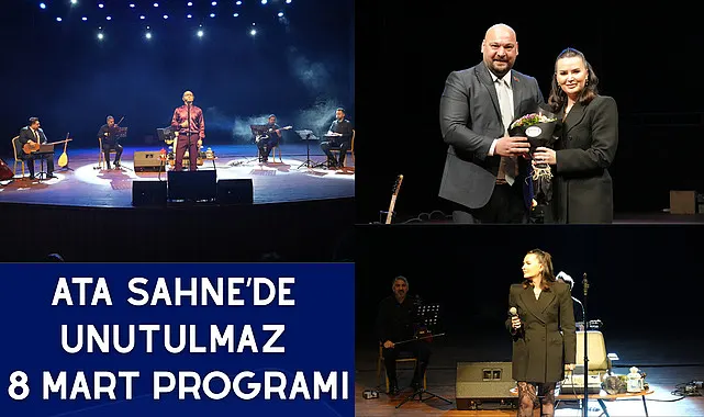 Ata Sahne’de unutulmaz 8 Mart programı