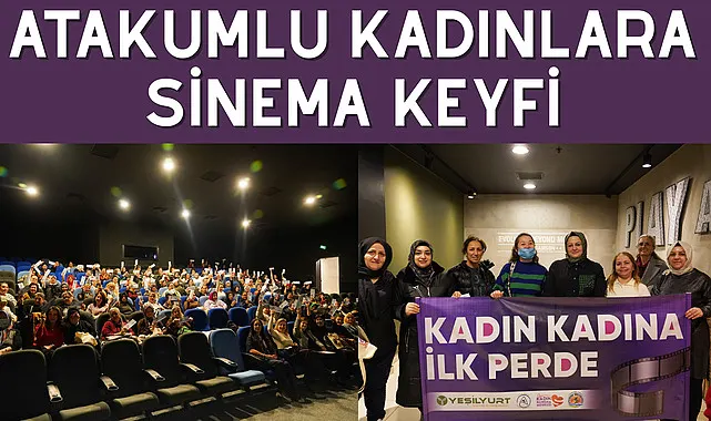 Atakumlu kadınlara sinema keyfi