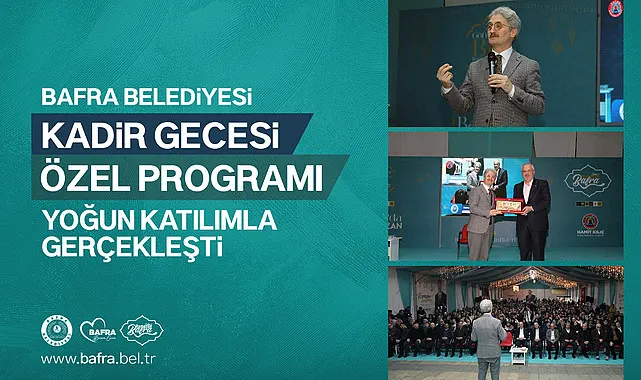 Bafra Belediyesi Kadir Gecesi özel programı yoğun katılımla gerçekleşti