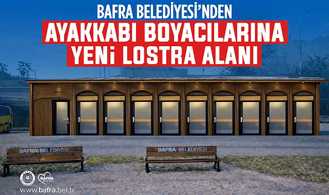 Bafra Belediyesi'nden ayakkabı boyacılarına yeni lostra alanı