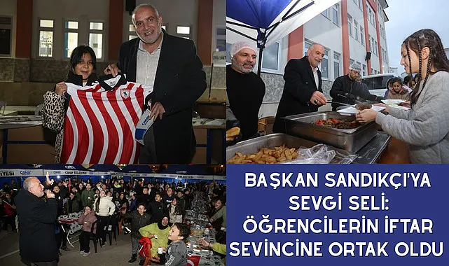 Başkan Sandıkçı'ya Sevgi Seli: Öğrencilerin İftar Sevincine Ortak Oldu 