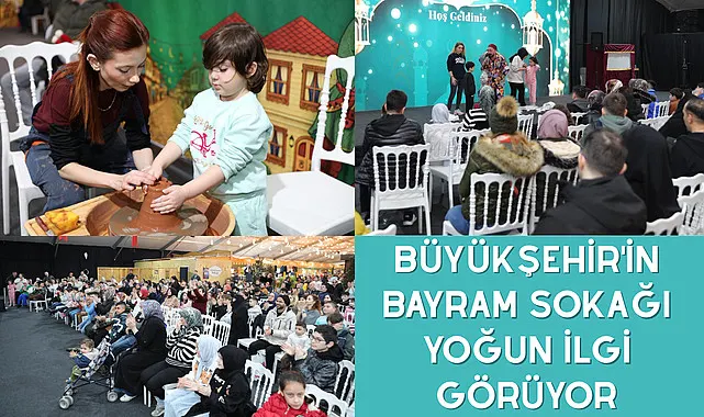 Büyükşehir'in Bayram sokağı yoğun ilgi görüyor