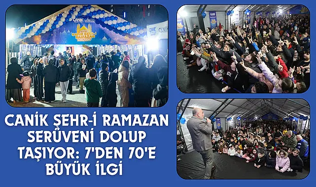 Canik Şehr-i Ramazan Serüveni Dolup Taşıyor: 7'den 70'e Büyük İlgi 