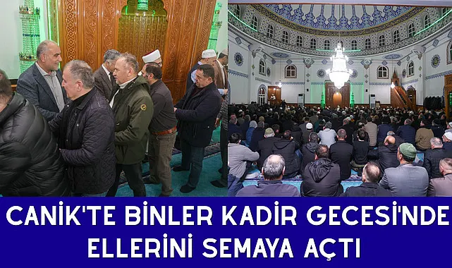 Canik'te Binler Kadir Gecesi'nde Ellerini Semaya Açtı