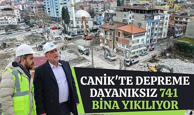 Canik'te Depreme Dayanıksız 741 Bina Yıkılıyor