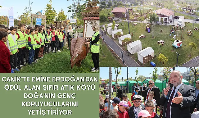 Canik'te Emine Erdoğan'dan Ödül Alan Sıfır Atık Köyü Doğa'nın Genç Koruyucularını Yetiştiriyor