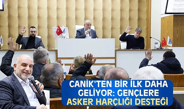 Canik'ten Bir İlk Daha Geliyor: Gençlere Asker Harçlığı Desteği 