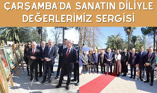 Çarşamba'da Sanatın diliyle değerlerimiz sergisi