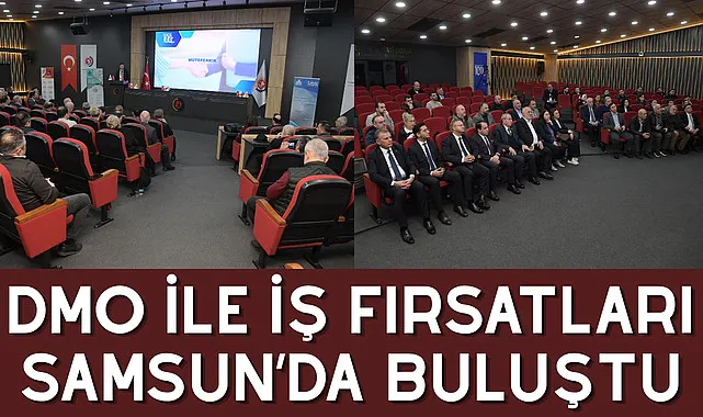 DMO ile İş Fırsatları Samsun’da Buluştu