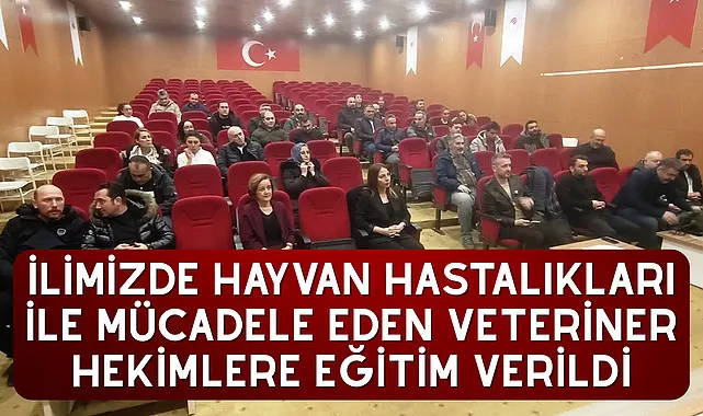 Samsun'da Veteriner Hekimlere Eğitim Verildi