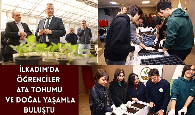 İlkadım’da Öğrenciler Ata Tohumu ve Doğal Yaşamla Buluştu