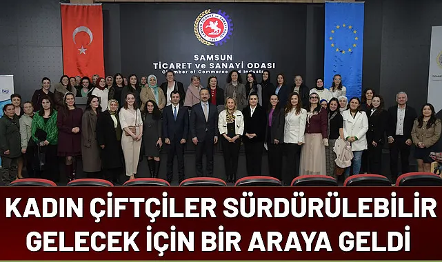 Kadın Çiftçiler Sürdürülebilir Gelecek İçin Bir Araya Geldi