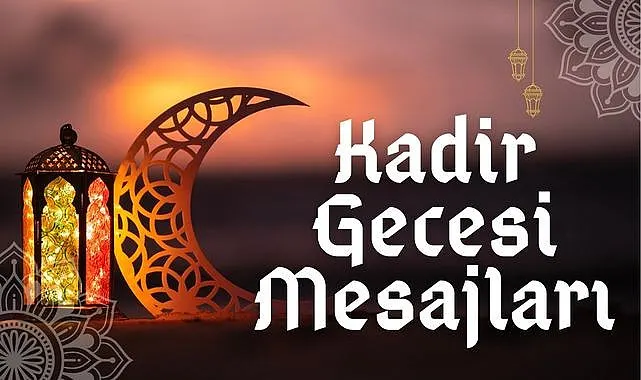 Kadir Gecesi Mesajları Kadir Gecesi için kısa mesajlar Kadir Gecesi Mesajları 2026