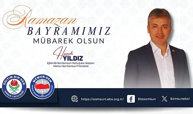 Memur-Sen Samsun İl Başkanı Hamdi Yıldız’dan Ramazan Bayram Mesajı