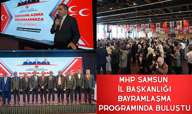MHP Samsun İl Başkanlığı Bayramlaşma Programında buluştu