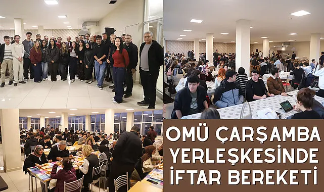 OMÜ Çarşamba Yerleşkesinde iftar bereketi