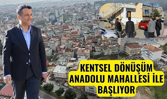 Samsun'da Anadolu Mahallesi'nde kentsel dönüşüm başlıyor