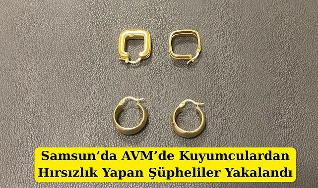 Samsun'da AVM’den hırsızlık yapan şüpheliler yakalandı