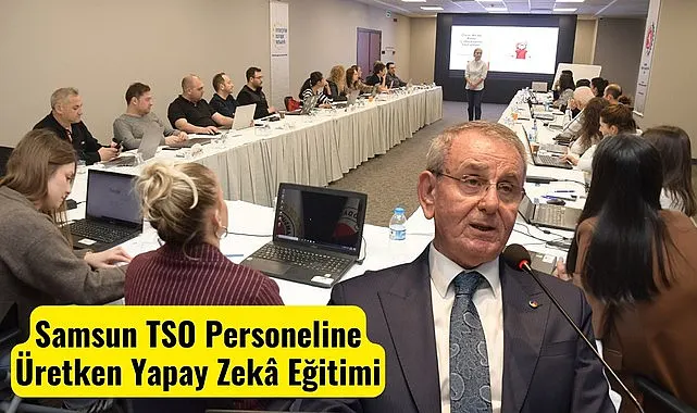 Samsun TSO Personeline Üretken Yapay Zekâ Eğitimi