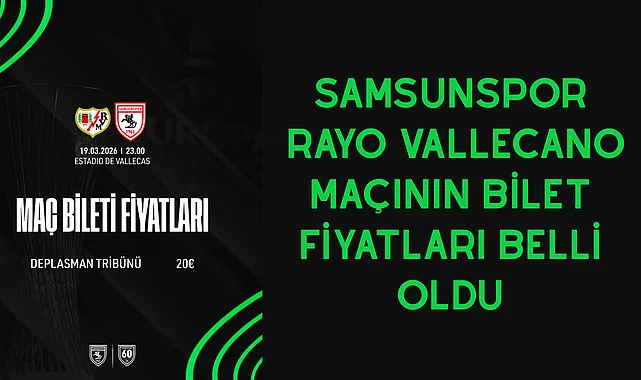 Samsunspor Rayo Vallecano maçının bilet fiyatları belli oldu