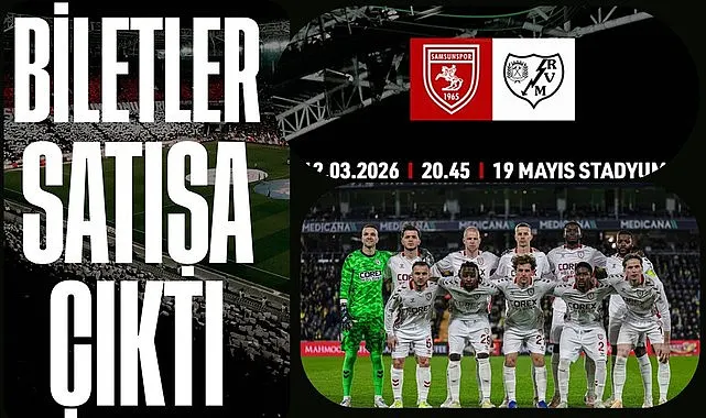 Samsunspor Rayo Vallecano maçının biletleri satışa çıktı