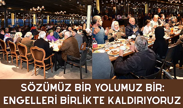 Sözümüz bir yolumuz bir: Engelleri birlikte kaldırıyoruz