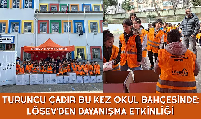 Turuncu Çadır Bu Kez Kışla Yaşardoğu İlkokulunda: LÖSEV'den Dayanışma Etkinliği