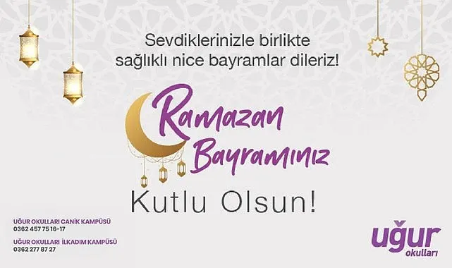 Uğur Okulları İlkadım ve Canik Kampüsü'nden Ramazan Bayramı Mesajı