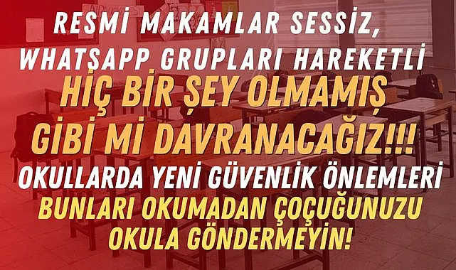 20 Nisan Pazartesi okullar açık, velilere whatsapptan yeni güvenlik önlemleri paylaşımı!