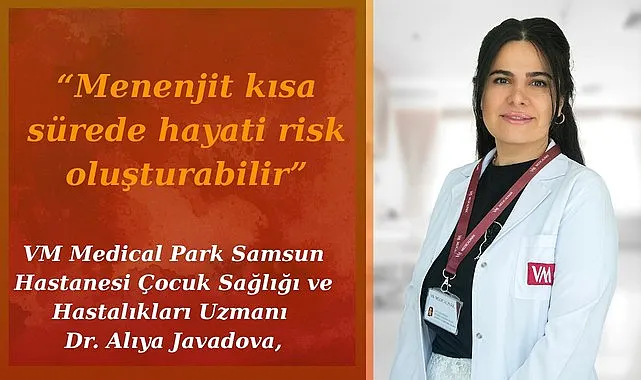 Alıya Javadova: Menenjit kısa sürede hayati risk oluşturabilir