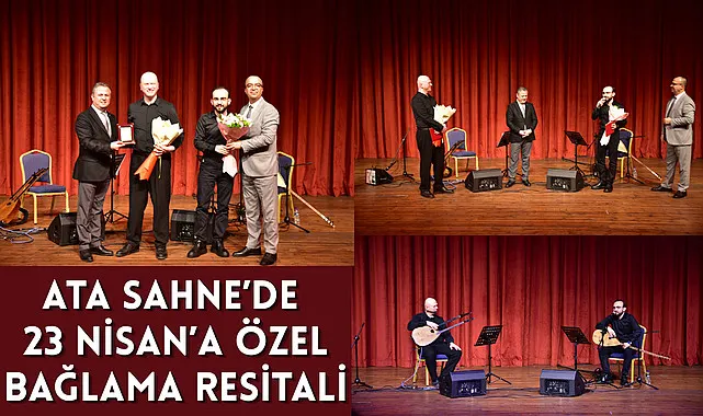 Ata Sahne’de 23 Nisan’a özel bağlama resitali