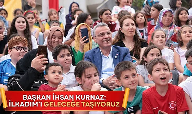 Başkan İhsan Kurnaz: İlkadım’ı Geleceğe Taşıyoruz