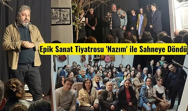 Epik Sanat Tiyatrosu 'Nazım' ile Sahneye Döndü