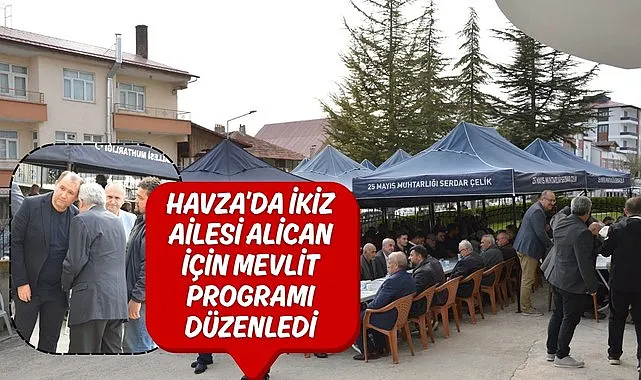 Havza’da İkiz ailesi Alican için mevlit programı düzenledi