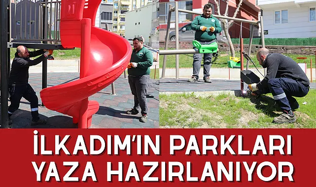 İlkadım’ın Parkları Yaza Hazırlanıyor