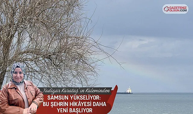 Karadeniz'in Parlayan Yıldızı: Samsun