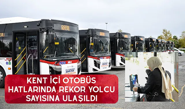 Kent içi otobüs hatlarında rekor yolcu sayısına ulaşıldı
