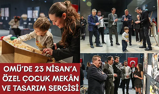 OMÜ’de 23 Nisan’a özel Çocuk Mekân ve Tasarım Sergisi