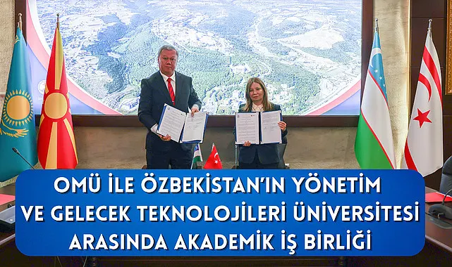 OMÜ ile Özbekistan’ın Yönetim ve Gelecek Teknolojileri Üniversitesi arasında akademik iş birliği