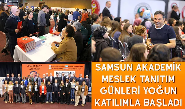 Samsun Akademik meslek tanıtım günleri yoğun katılımla başladı