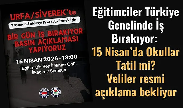 Samsun'da 15 Nisan Çarşamba okullar tatil mi? Öğretmenler neden iş bıraktı!