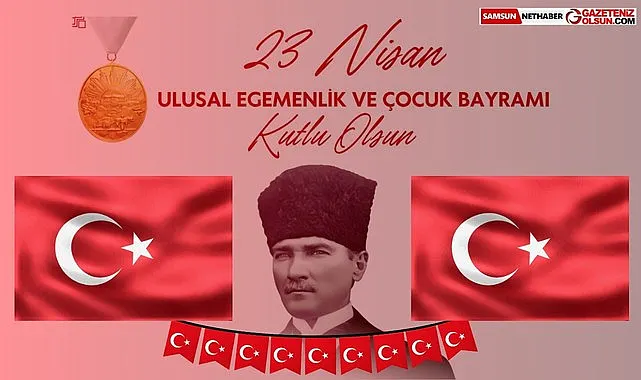 Samsun'da 23 Nisan Kutlama Programı ve Etkinlik Takvimi açıklandı!