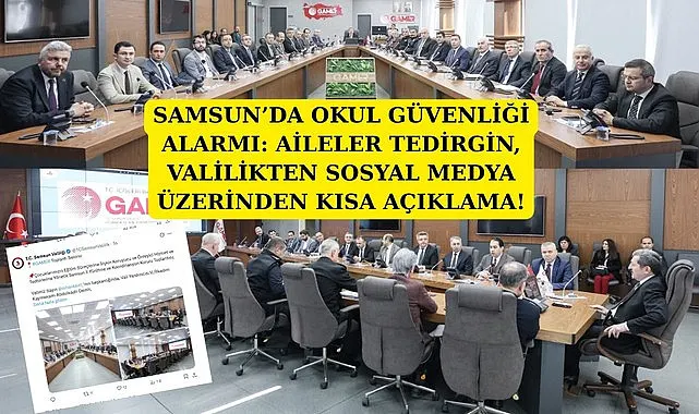 Samsun'da okul güvenliği alarmı aileler tedirgin, Valilikten kısa açıklama