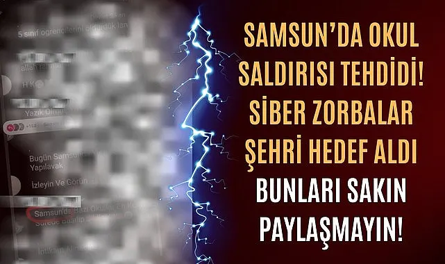 Samsun'da okul saldırısı tehdidi sosyal medya da bu paylaşımları sakın paylaşmayın!