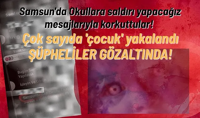 Samsun'da okullara saldırı yapacağız mesajları paylaşan 7 şüpheli gözaltına alındı
