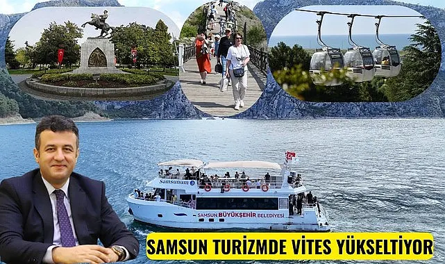 Samsun 'Odak Samsun' vizyonuyla turizmde vites yükseltiyor