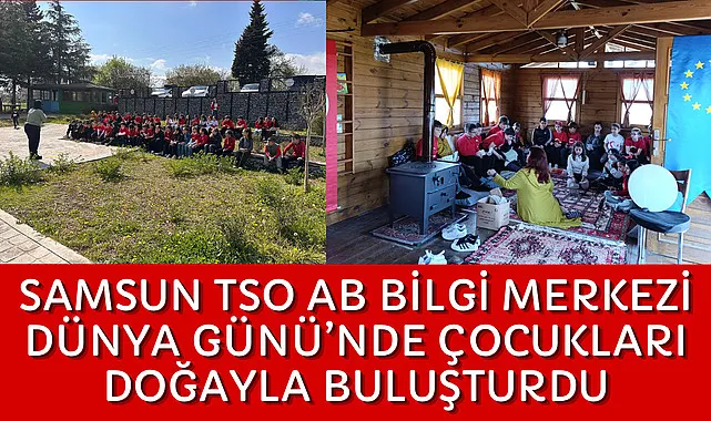 Samsun TSO AB Bilgi Merkezi Dünya Günü'nde Çocukları Doğayla Buluşturdu