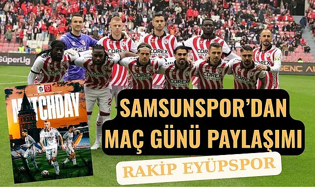 Samsunspor'dan Eyüpspor maç paylaşımı hakem Yasin Kol ile Şansımız Gülüyor mu?