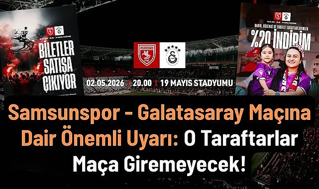 Samsunspor Galatasaray Maçı Biletleri Satışa Çıkıyor! İşte Fiyatlar ve Önemli Uyarılar